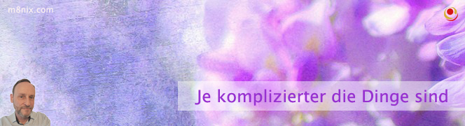 Je komplizierter die Dinge sind Je komplizierter die Dinge sind
