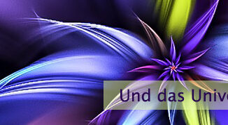 Und das Universum liefert