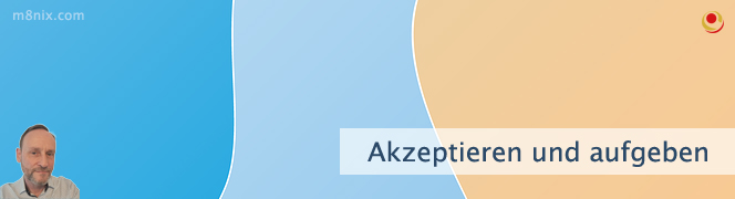 Akzeptieren und aufgeben