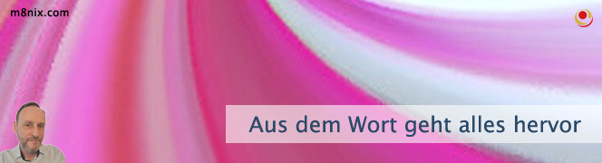 Aus dem Wort geht alles hervor Aus dem Wort geht alles hervor