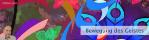 Bewegung des Geistes
