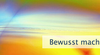 Bewusst machen und üben