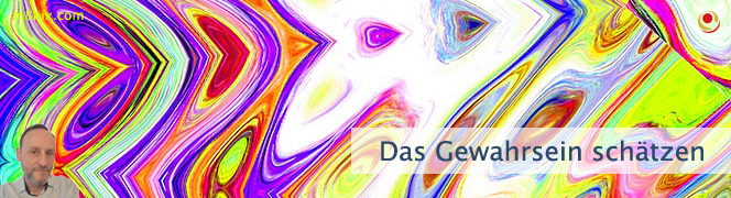 Das Gewahrsein schätzen Das Gewahrsein schätzen