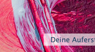 Deine Auferstehungskraft