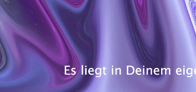 Es liegt in Deinem eigenen Geist