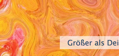Größer als Deine Zweifel