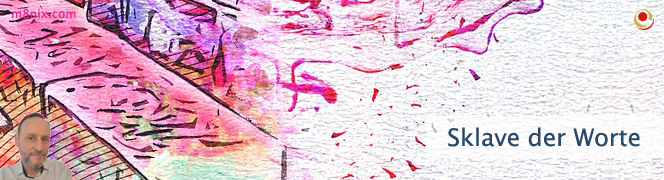 Sklave der Worte Sklave der Worte