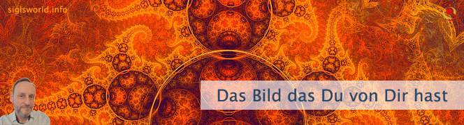 Das Bild das Du von Dir hast Das Bild das Du von Dir hast