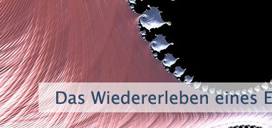 Das Wiedererleben eines Ereignisses