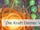 Die Kraft Deiner Vorstellungskraft
