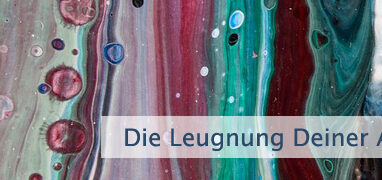 Die Leugnung Deiner Akzeptanz