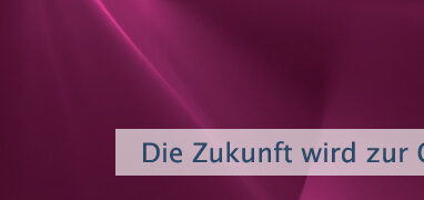 Die Zukunft wird zur Gegenwart