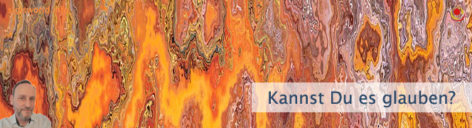 Kannst Du es glauben? Kannst Du es glauben?