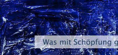 Was mit Schöpfung gemeint ist