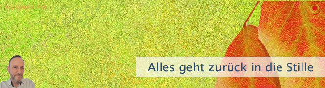 Alles geht zurück in die Stille Alles geht zurück in die Stille