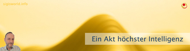 Ein Akt höchster Intelligenz Ein Akt höchster Intelligenz