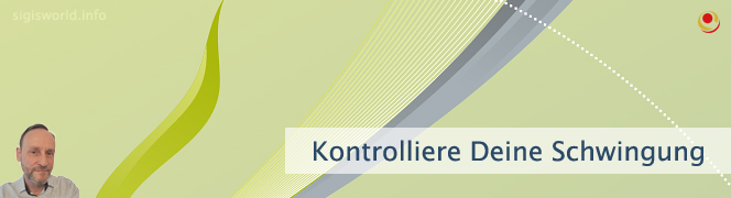 Kontrolliere Deine Schwingung