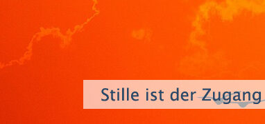 Stille ist der Zugang zum Licht