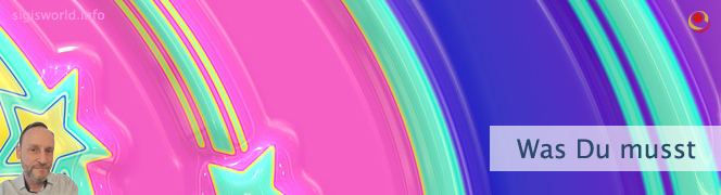 Was Du musst