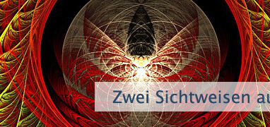 Zwei Sichtweisen auf die Welt