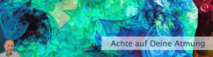 Achte auf Deine Atmung