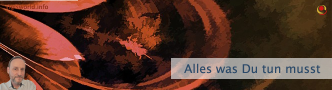 Alles was tun musst Alles was tun musst