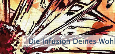 Die Infusion Deines Wohlbefindens