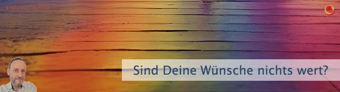 Sind Deine Wünsche nichts wert Sind Deine Wünsche nichts wert