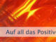 Auf all das Positive Konzentrieren