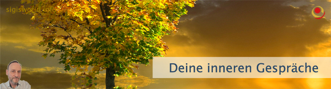 Deine inneren Gespräche Deine inneren Gespräche
