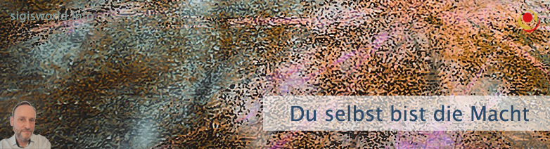 Du selbst bist die Macht Du selbst bist die Macht