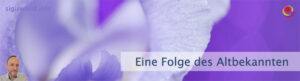 Eine Folge des Altbekannten