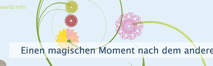 Einen magischen Moment nach dem anderen