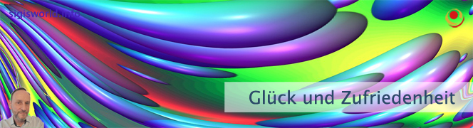 Glück und Zufriedenheit Glück und Zufriedenheit