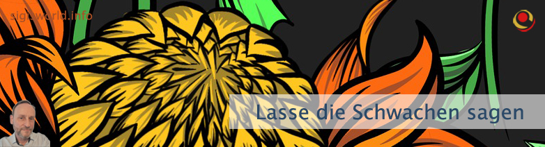 Lasse die Schwachen sagen