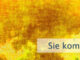 Sie kommen und gehen