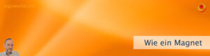 Wie ein Magnet