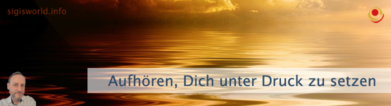 Aufhören, Dich unter Druck zu setzen Aufhören, Dich unter Druck zu setzen