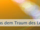 Aus dem Traum des Lebens erwachen