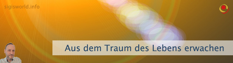 Aus dem Traum des Lebens erwachen Aus dem Traum des Lebens erwachen