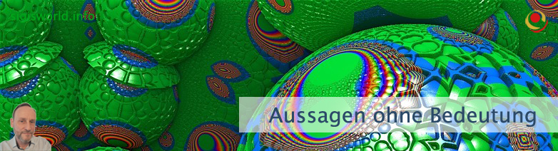 Aussagen ohne Bedeutung Aussagen ohne Bedeutung