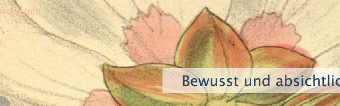 Bewusst und absichtlich