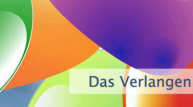 Das Verlangen ist die Kraft