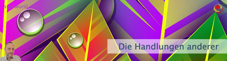 Die Handlungen anderer Die Handlungen anderer