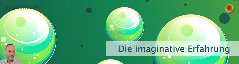 Die imaginative Erfahrung Die imaginative Erfahrung