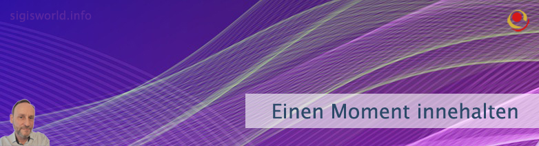 Einen Moment innehalten Einen Moment innehalten