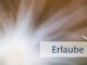 Erlaube dem Universum