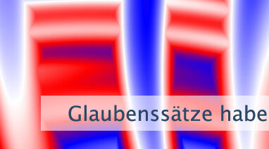 Glaubenssätze haben eine Logik