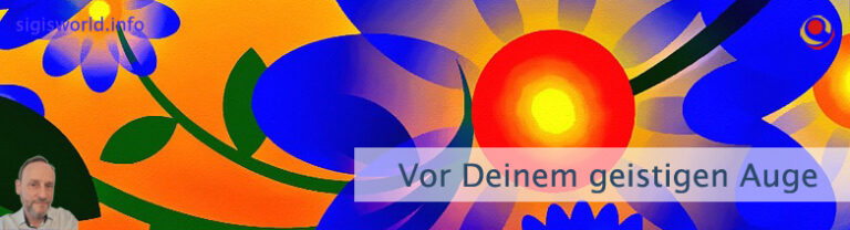 Vor Deinem geistigen Auge