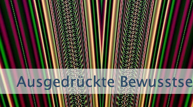 Ausgedrückte Bewusstseinszustände